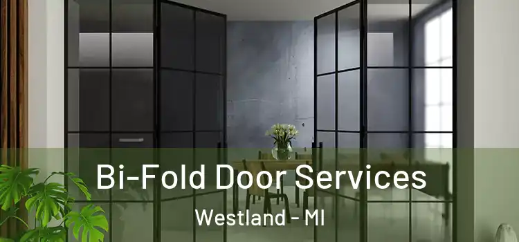 Bi-Fold Door Services Westland - MI