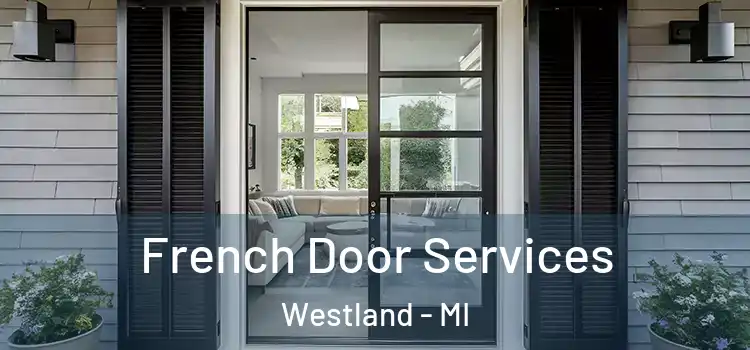  French Door Services Westland - MI