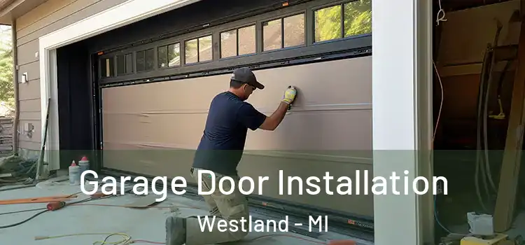  Garage Door Installation Westland - MI