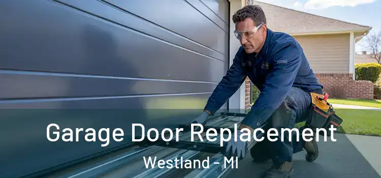  Garage Door Replacement Westland - MI