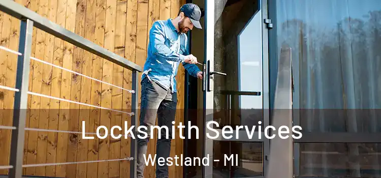 Locksmith Services Westland - MI