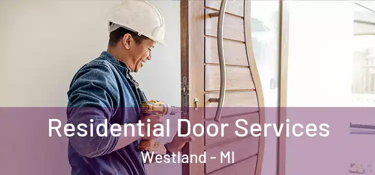 Residential Door Services Westland - MI