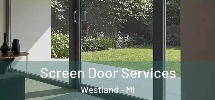 Screen Door Services Westland - MI